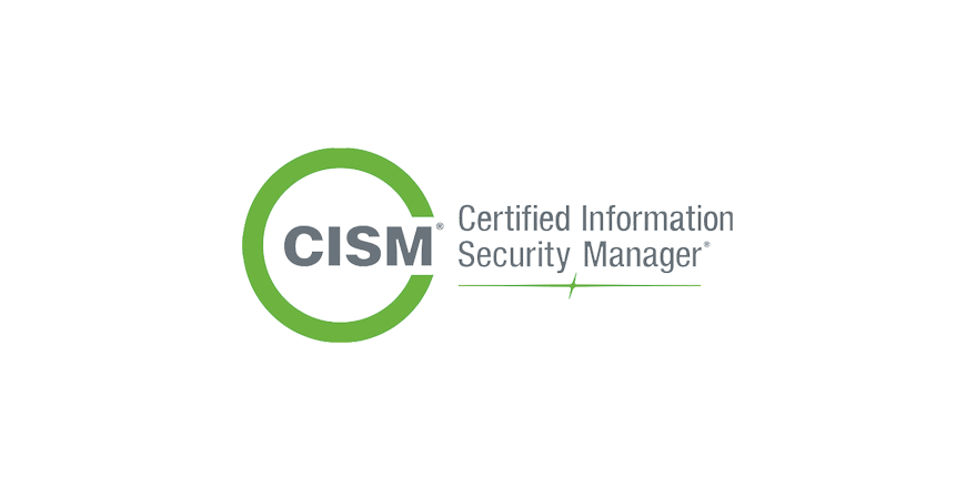 CISM®- Certified Information Security Manager