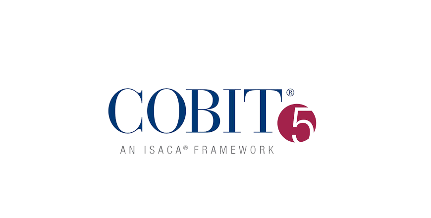 COBIT®5- Control Objectives for Information and Related Technologies